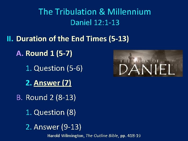 The Tribulation & Millennium Daniel 12: 1 -13 II. Duration of the End Times
