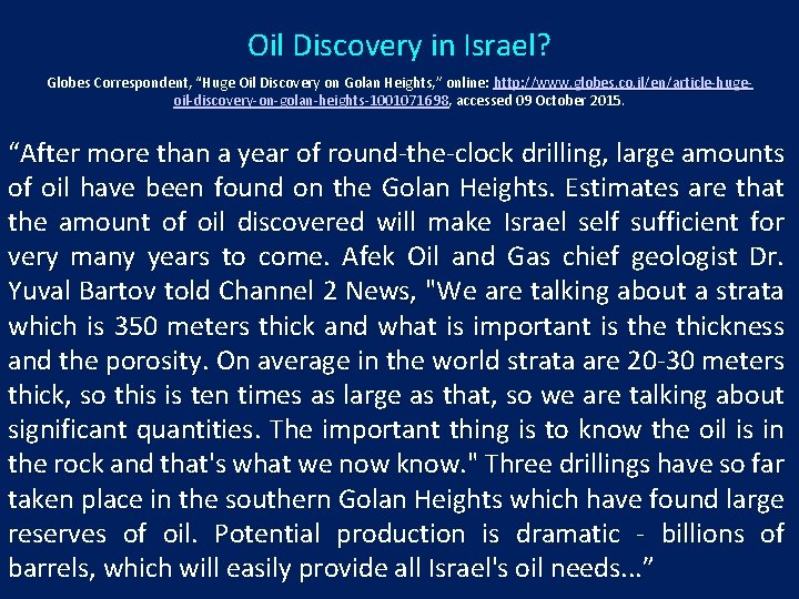 Oil Discovery in Israel? Globes Correspondent, “Huge Oil Discovery on Golan Heights, ” online: