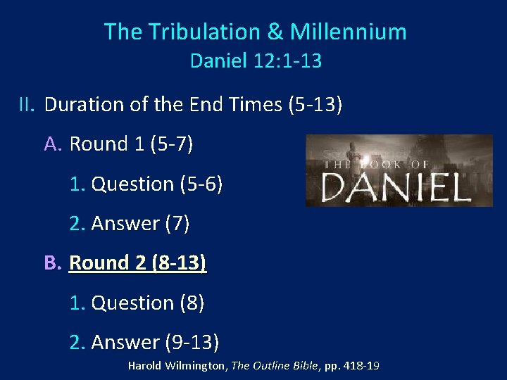 The Tribulation & Millennium Daniel 12: 1 -13 II. Duration of the End Times