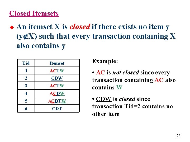 Closed Itemsets u An itemset X is closed if there exists no item y