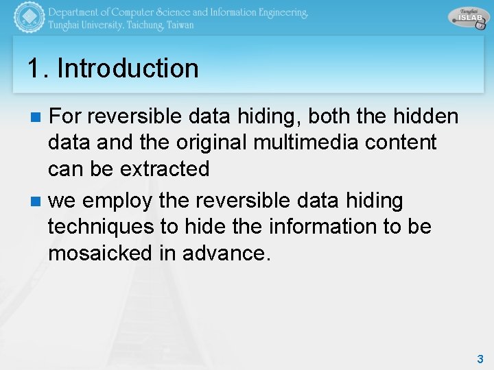 1. Introduction For reversible data hiding, both the hidden data and the original multimedia