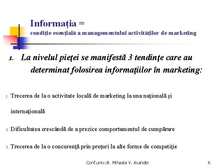 Informaţia = condiţie esenţială a managementului activităţilor de marketing 1. La nivelul pieţei se