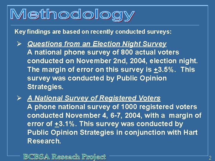 Key findings are based on recently conducted surveys: Ø Questions from an Election Night