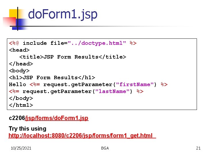 do. Form 1. jsp <%@ include file=". . /doctype. html" %> <head> <title>JSP Form