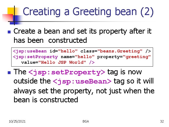 Creating a Greeting bean (2) n Create a bean and set its property after