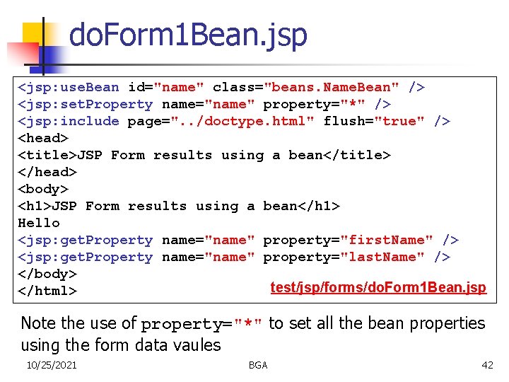 do. Form 1 Bean. jsp <jsp: use. Bean id="name" class="beans. Name. Bean" /> <jsp: