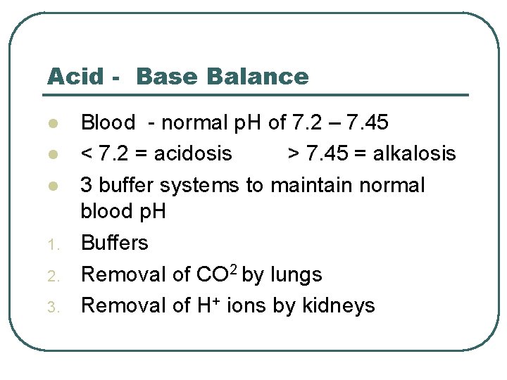 Acid - Base Balance l l l 1. 2. 3. Blood - normal p.