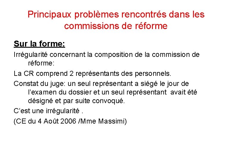 Principaux problèmes rencontrés dans les commissions de réforme Sur la forme: Irrégularité concernant la