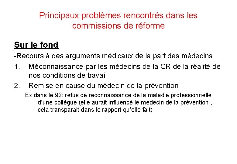 Principaux problèmes rencontrés dans les commissions de réforme Sur le fond -Recours à des