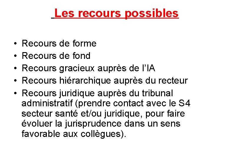 Les recours possibles • • • Recours de forme Recours de fond Recours gracieux