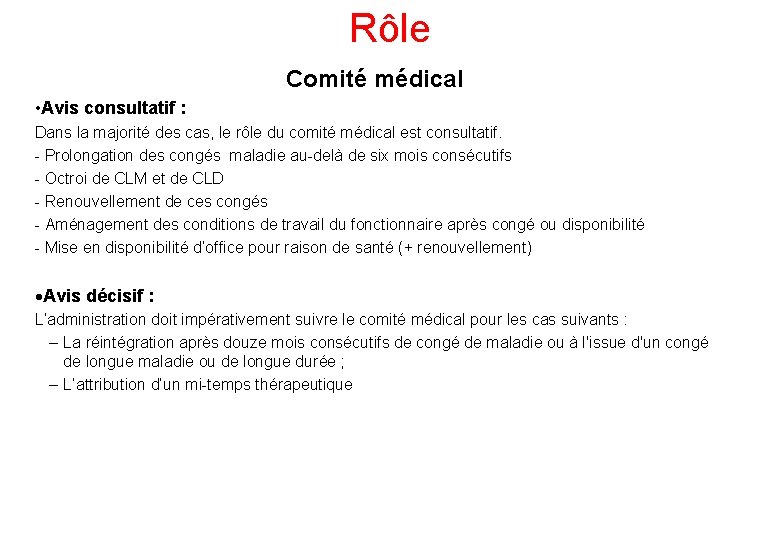 Rôle Comité médical • Avis consultatif : Dans la majorité des cas, le rôle