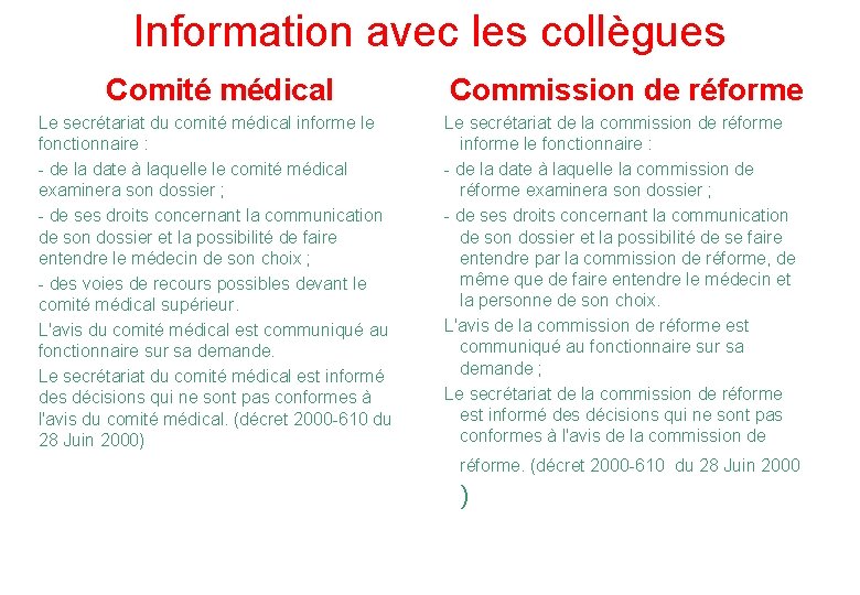 Information avec les collègues Comité médical Le secrétariat du comité médical informe le fonctionnaire