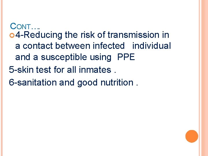 CONT…. 4 -Reducing the risk of transmission in a contact between infected individual and