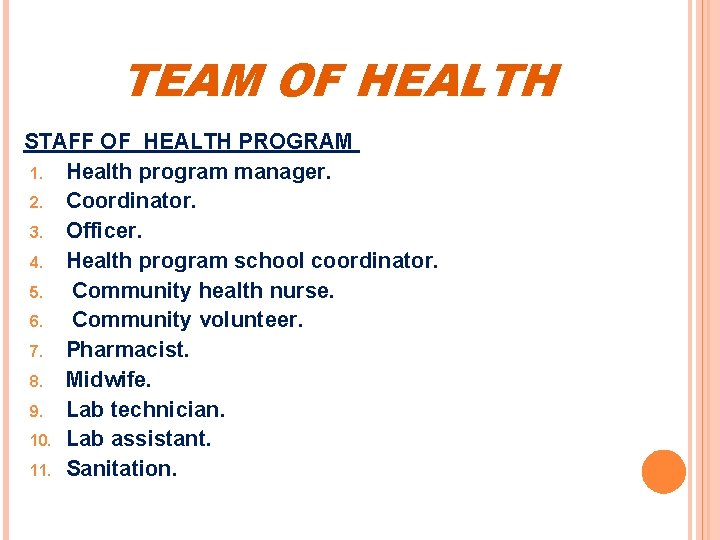TEAM OF HEALTH STAFF OF HEALTH PROGRAM 1. Health program manager. 2. Coordinator. 3.