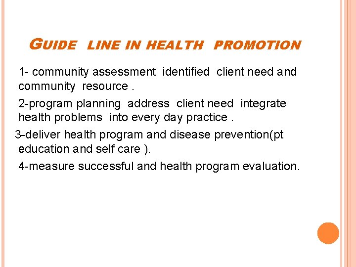 GUIDE LINE IN HEALTH PROMOTION 1 - community assessment identified client need and community