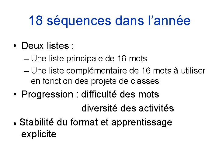 18 séquences dans l’année • Deux listes : – Une liste principale de 18