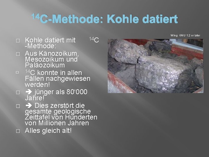 14 C-Methode: � � � 14 C Kohle datiert mit -Methode: Aus Känozoikum, Mesozoikum