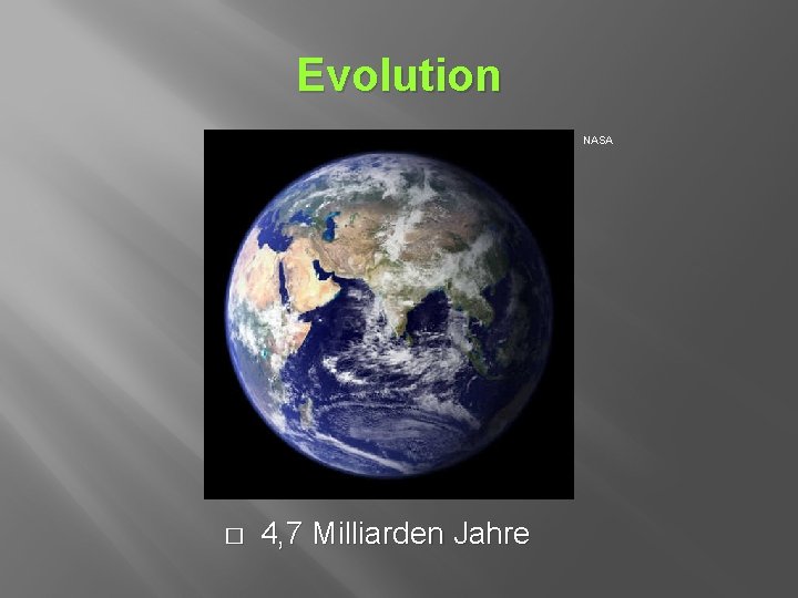 Evolution NASA � 4, 7 Milliarden Jahre 