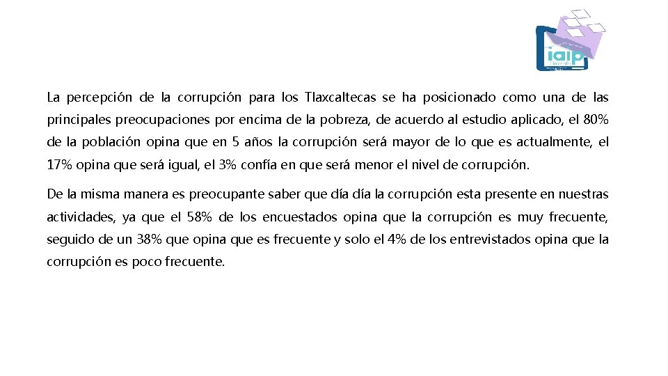 La percepción de la corrupción para los Tlaxcaltecas se ha posicionado como una de