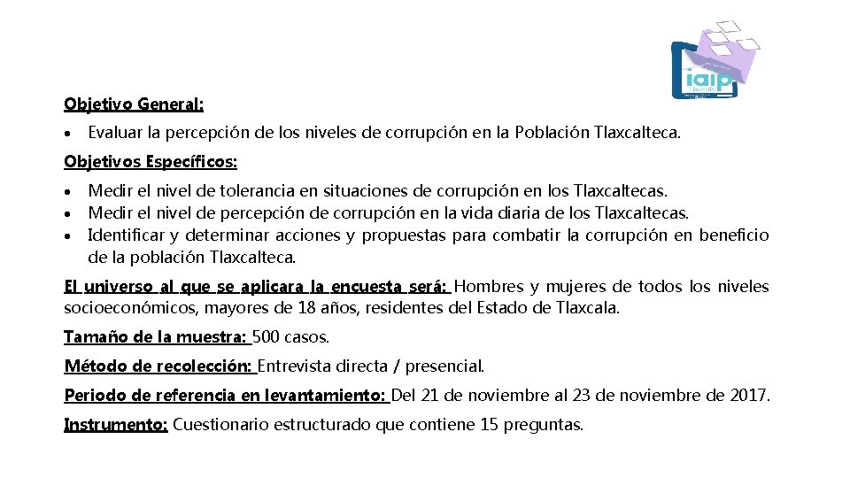 Objetivo General: Evaluar la percepción de los niveles de corrupción en la Población Tlaxcalteca.