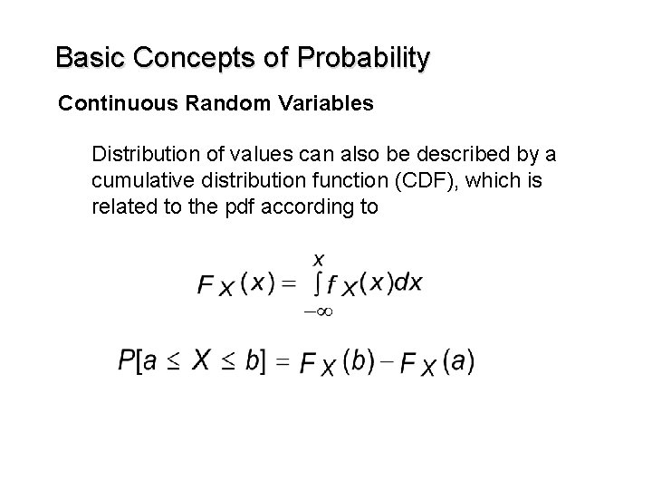 Basic Concepts of Probability Continuous Random Variables Distribution of values can also be described