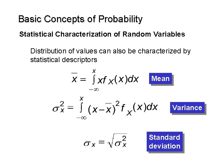 Basic Concepts of Probability Statistical Characterization of Random Variables Distribution of values can also