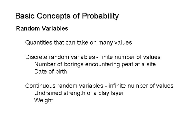 Basic Concepts of Probability Random Variables Quantities that can take on many values Discrete