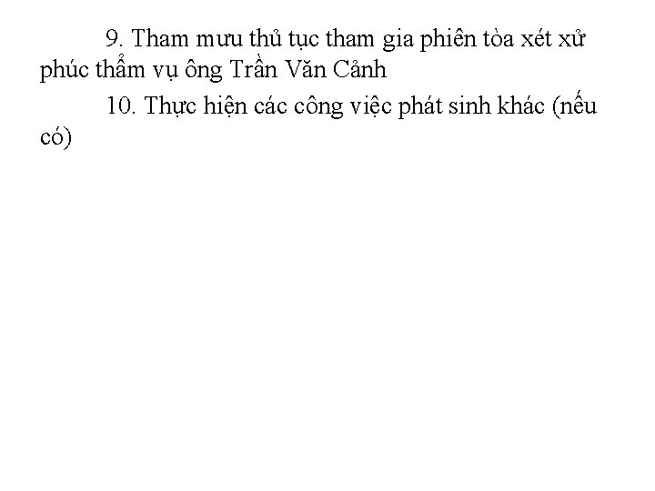 9. Tham mưu thủ tục tham gia phiên tòa xét xử phúc thẩm vụ