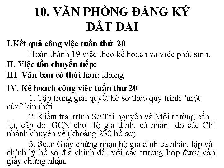 10. VĂN PHÒNG ĐĂNG KÝ ĐẤT ĐAI I. Kết quả công việc tuần thứ