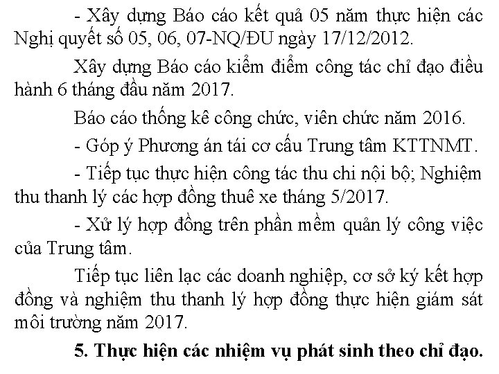 - Xây dựng Báo cáo kết quả 05 năm thực hiện các Nghị quyết