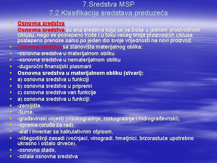 7. Sredstva MSP 7. 2. Klasifikacija sredstava preduzeća § Osnovna sredstva su ona sredstva