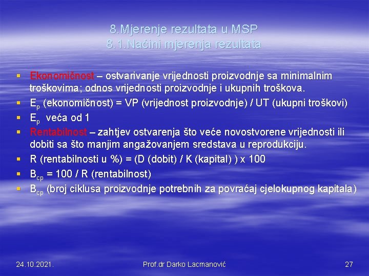 8. Mjerenje rezultata u MSP 8. 1. Načini mjerenja rezultata § Ekonomičnost – ostvarivanje