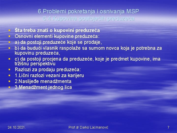 6. Problemi pokretanja i osnivanja MSP 6. 4. Kupovina postojećih preduzeća § § §