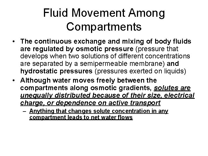 Fluid Movement Among Compartments • The continuous exchange and mixing of body fluids are