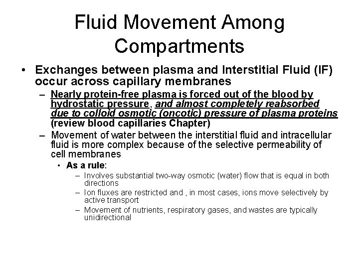 Fluid Movement Among Compartments • Exchanges between plasma and Interstitial Fluid (IF) occur across