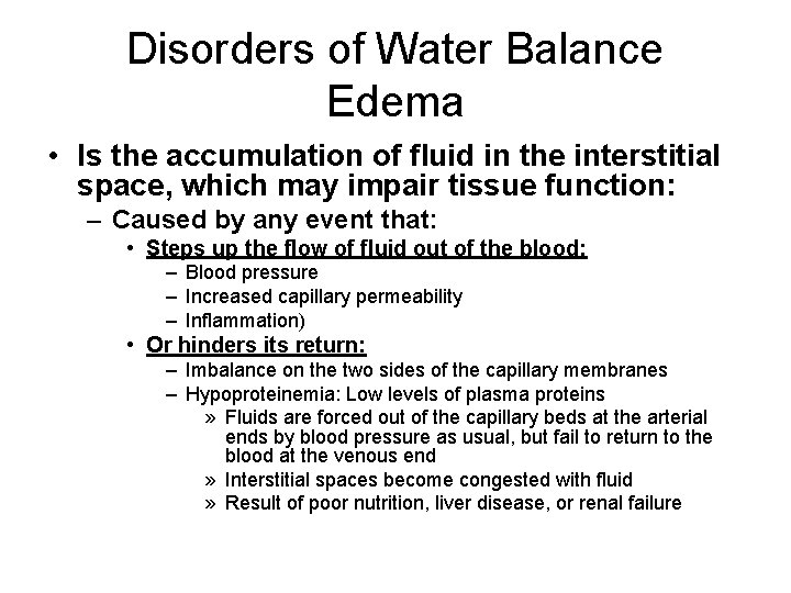 Disorders of Water Balance Edema • Is the accumulation of fluid in the interstitial