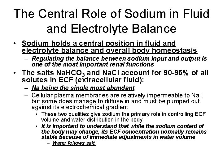 The Central Role of Sodium in Fluid and Electrolyte Balance • Sodium holds a