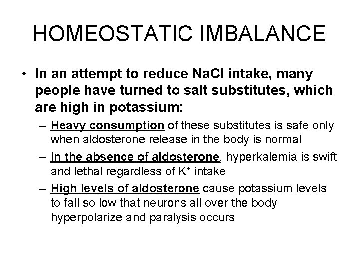 HOMEOSTATIC IMBALANCE • In an attempt to reduce Na. Cl intake, many people have