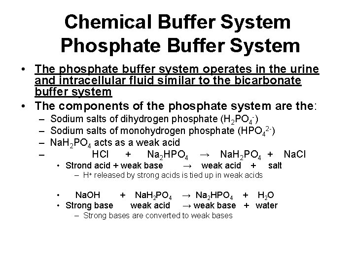 Chemical Buffer System Phosphate Buffer System • The phosphate buffer system operates in the