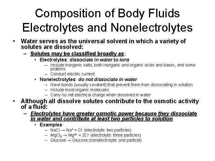 Composition of Body Fluids Electrolytes and Nonelectrolytes • Water serves as the universal solvent