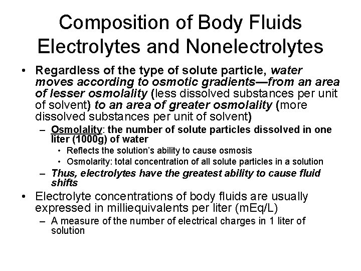 Composition of Body Fluids Electrolytes and Nonelectrolytes • Regardless of the type of solute