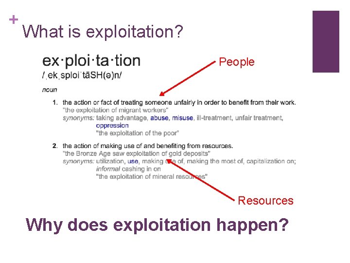 + What is exploitation? People Resources Why does exploitation happen? 