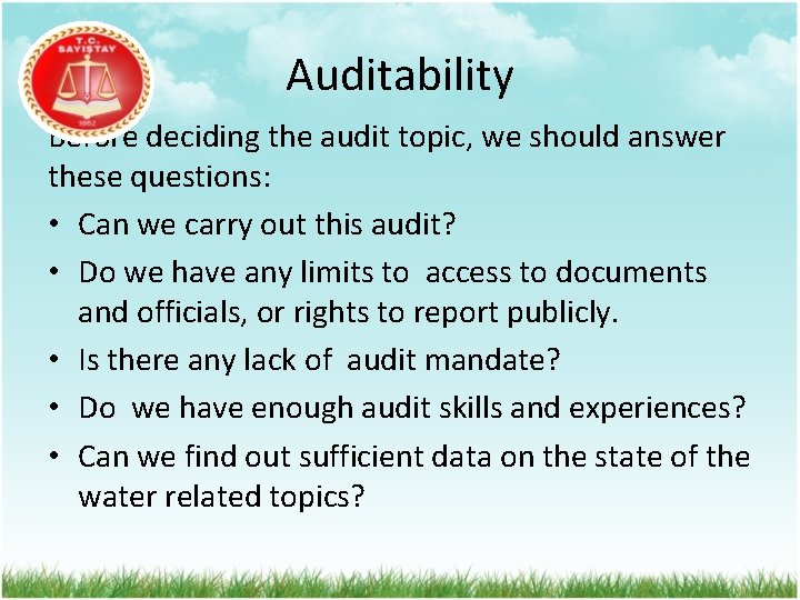 Auditability Before deciding the audit topic, we should answer these questions: • Can we