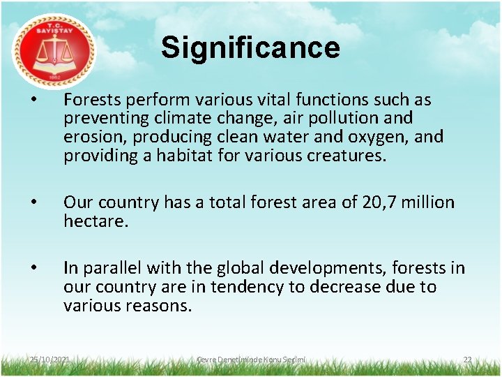 Significance • Forests perform various vital functions such as preventing climate change, air pollution