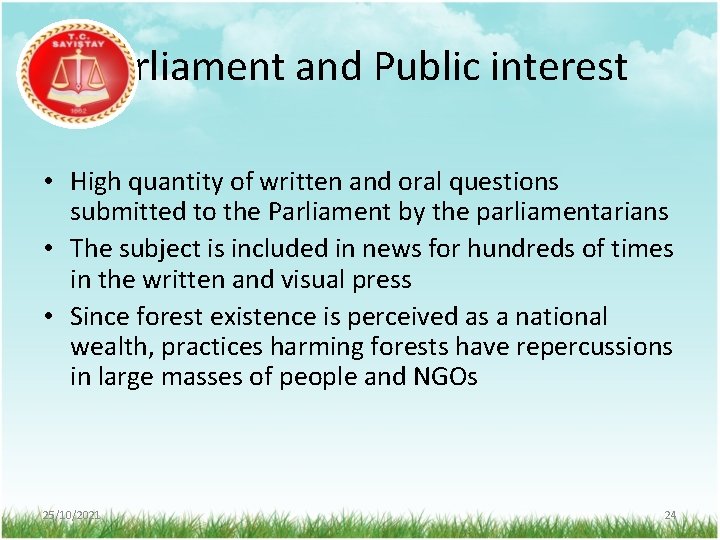 Parliament and Public interest • High quantity of written and oral questions submitted to