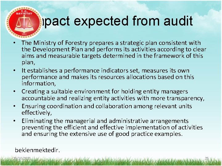 Impact expected from audit • The Ministry of Forestry prepares a strategic plan consistent