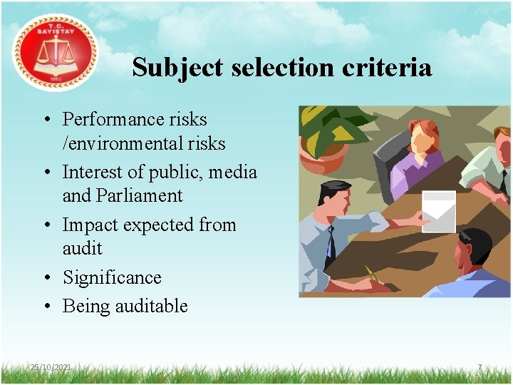 Subject selection criteria • Performance risks /environmental risks • Interest of public, media and