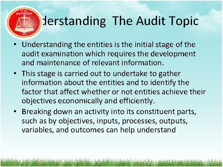 Understanding The Audit Topic • Understanding the entities is the initial stage of the