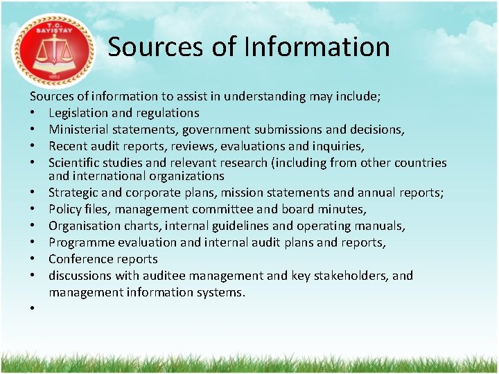 Sources of Information Sources of information to assist in understanding may include; • Legislation