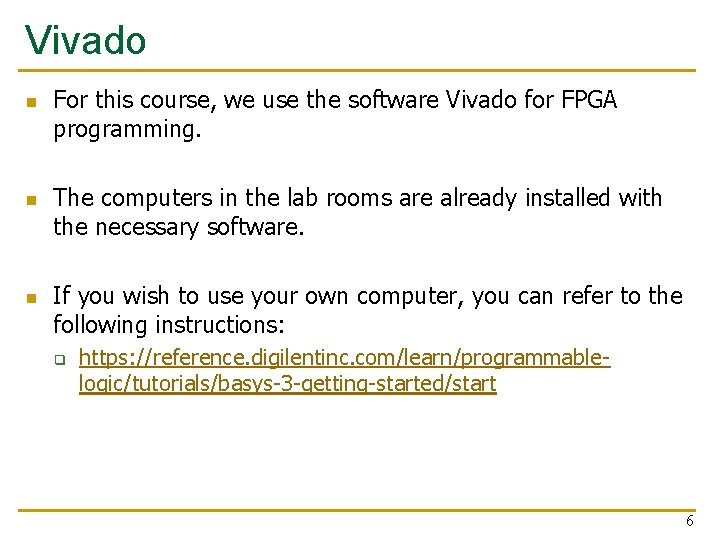 Vivado n n n For this course, we use the software Vivado for FPGA Vivado n n n For this course, we use the software Vivado for FPGA